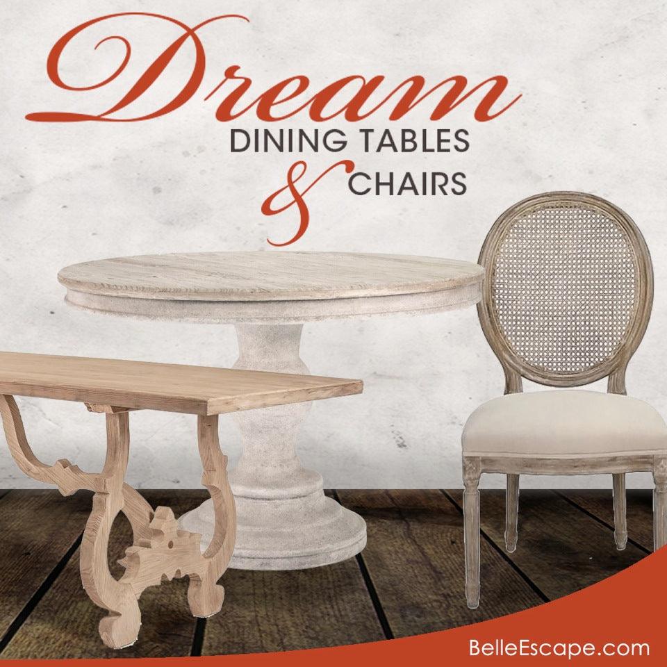 Dream Dining Tables and Chairs - Belle Escape